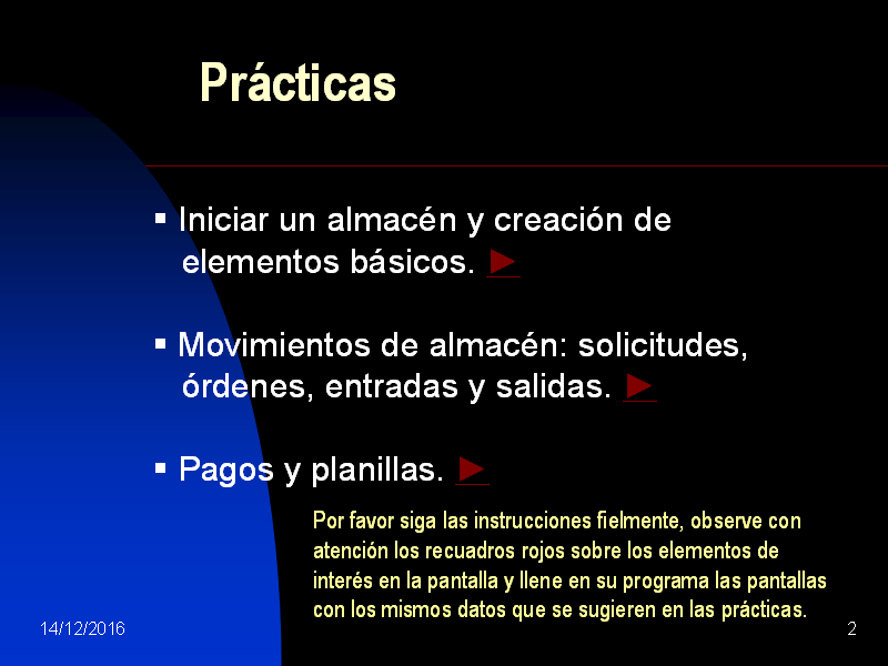 Aprenda a utilizar el programa rápidamente a través de los ejercicios guiados que le ofrece el tutor electrónico integrado